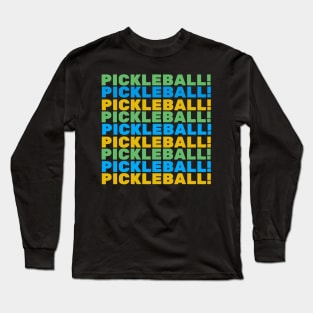 Pickleball! Long Sleeve T-Shirt